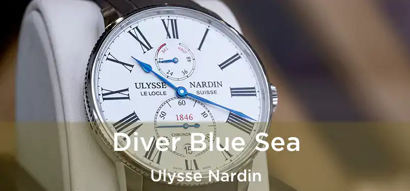  Diver Blue Sea Ulysse Nardin
