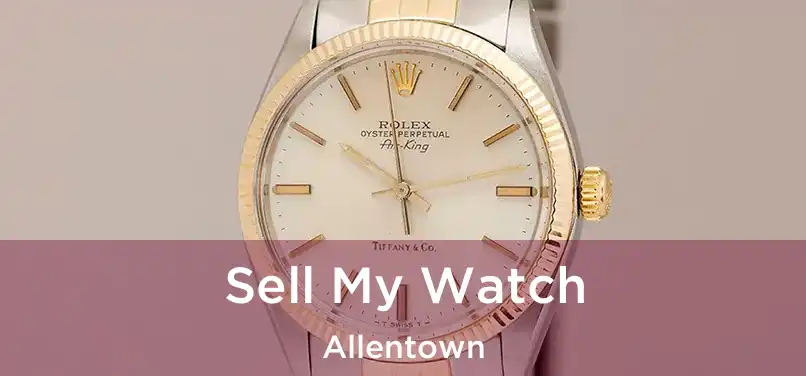  Sell My Watch Allentown