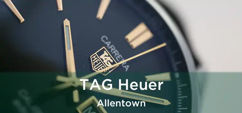  TAG Heuer Allentown