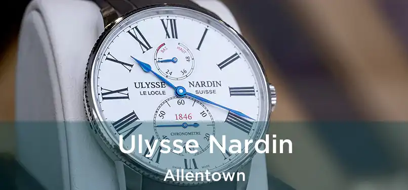  Ulysse Nardin Allentown