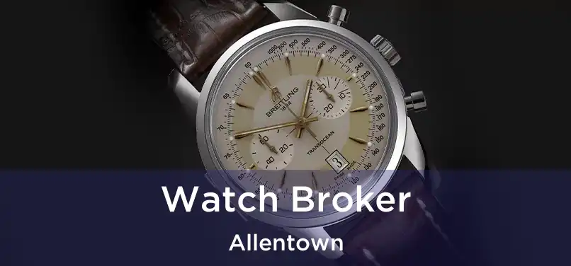  Watch Broker Allentown