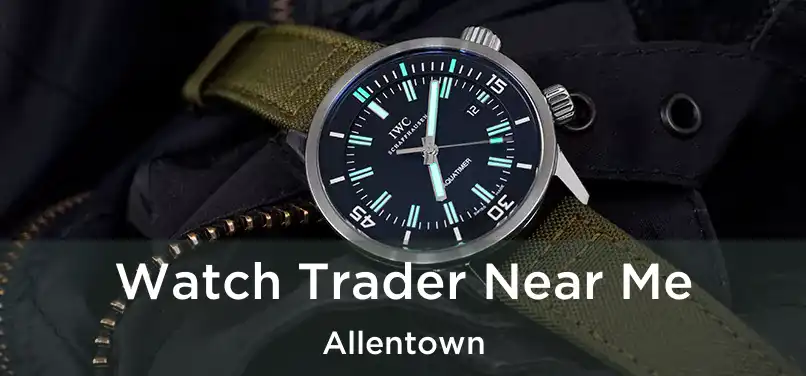  Watch Trader Near Me Allentown